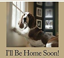 I’ll Be Home Soon! by Patricia B. McConnell, Ph.D