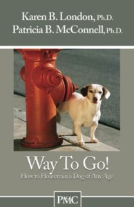Way to Go by Karen B. London, Ph.D. and Patricia B. McConnell, Ph.D